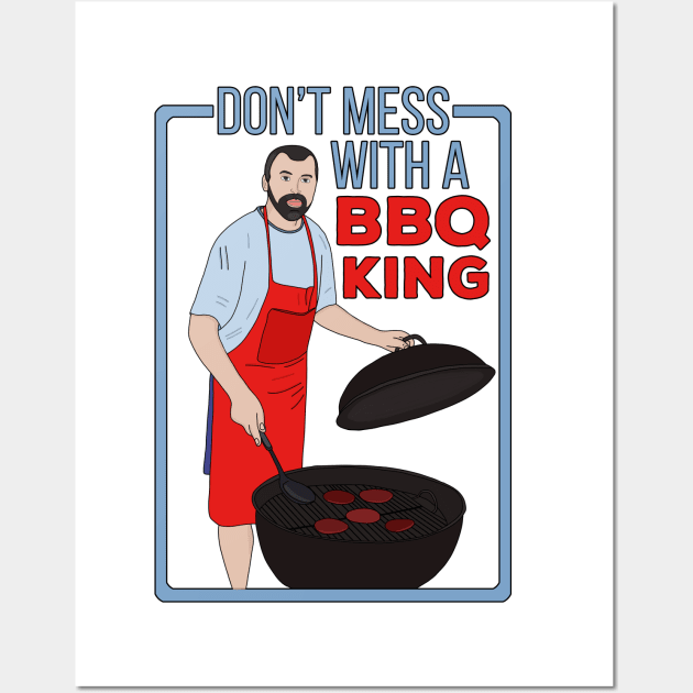 Don't Mess With a BBQ King Wall Art by DiegoCarvalho